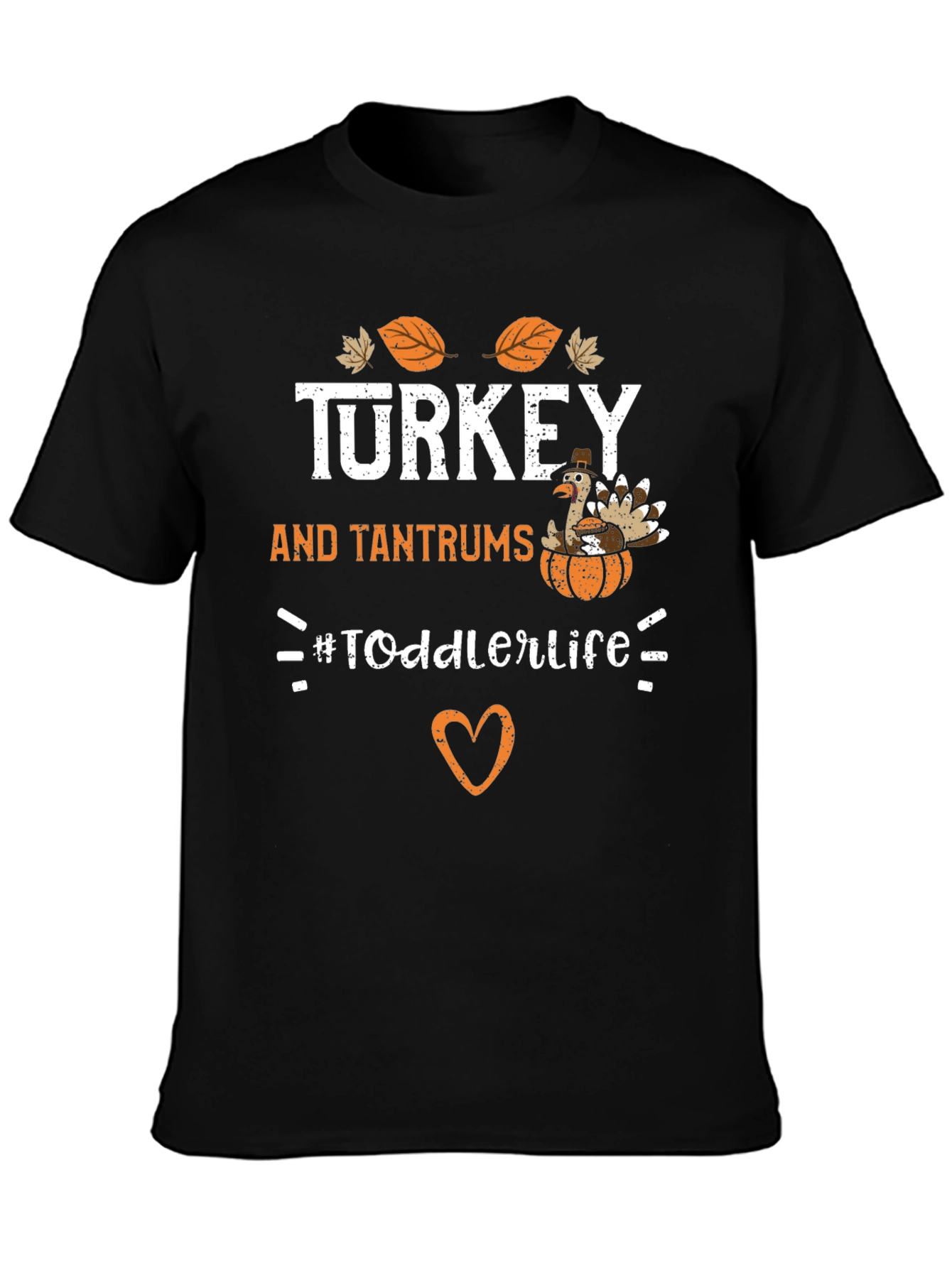 Turkey and Tantrums Toddler Life T-Shirt