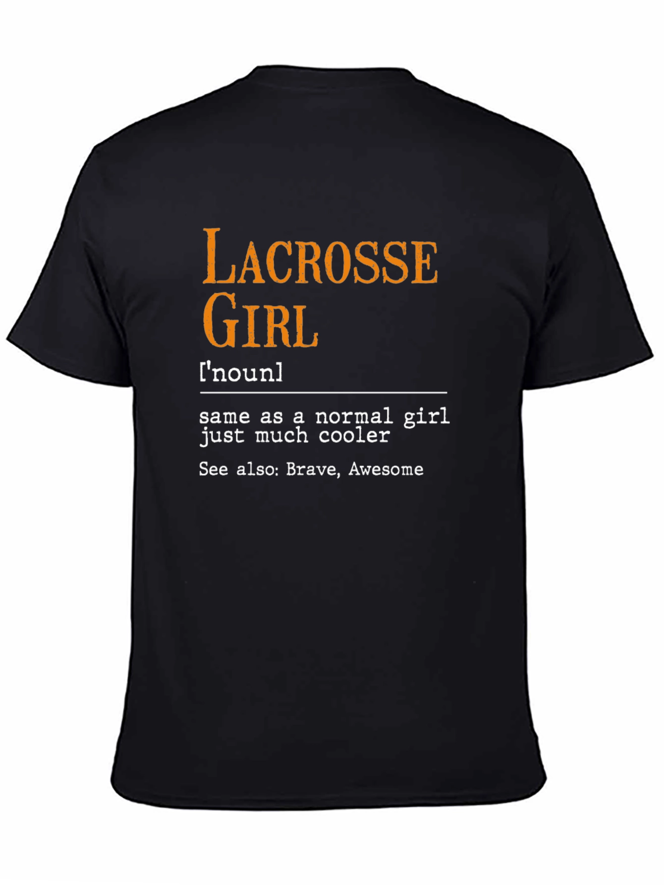 Lacrosse Girl Graphic T-Shirt - Brave & Awesome