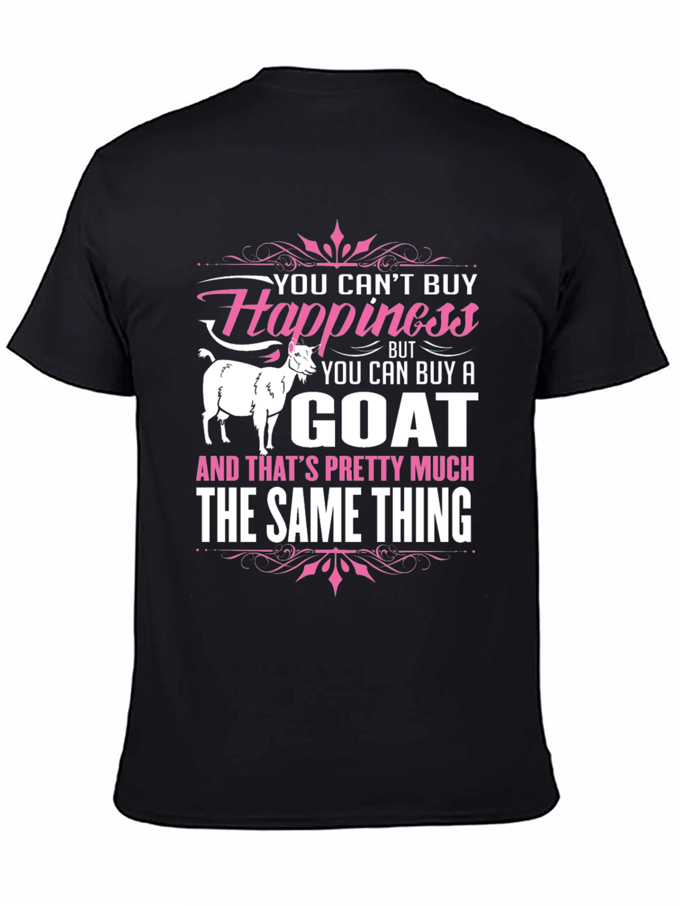 Funny Goat Lover T-Shirt: Buy a Goat Buy Happiness