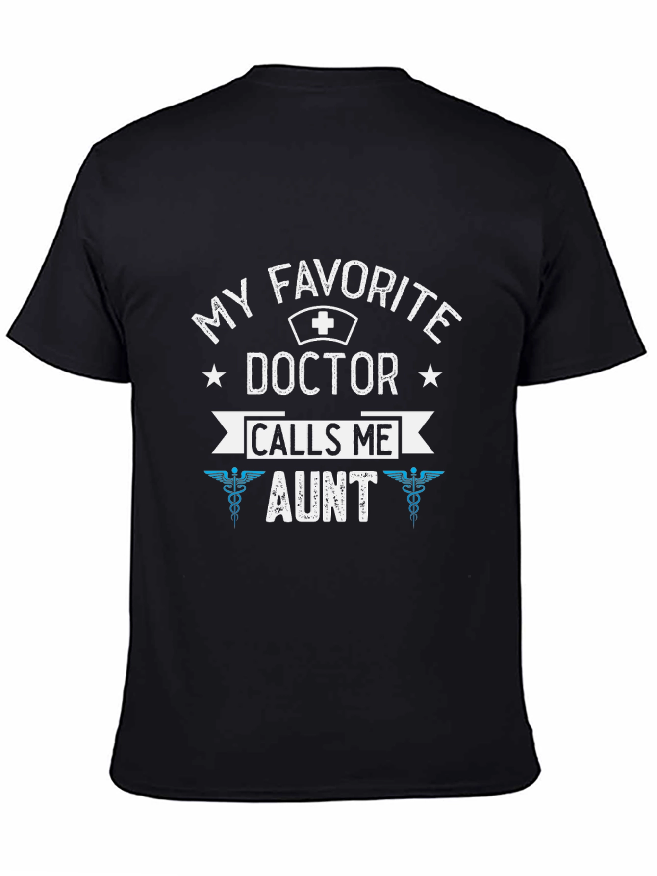 My Favorite Doctor Calls Me Aunt T-Shirt