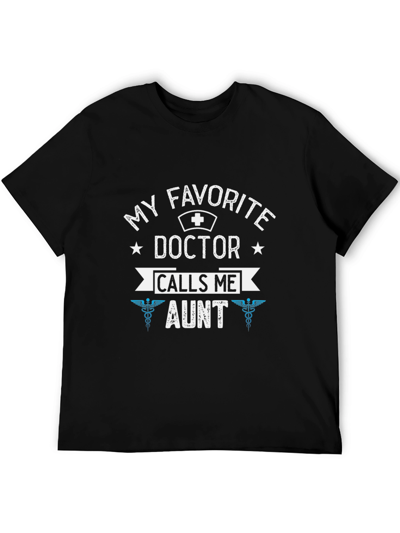 My Favorite Doctor Calls Me Aunt T-Shirt