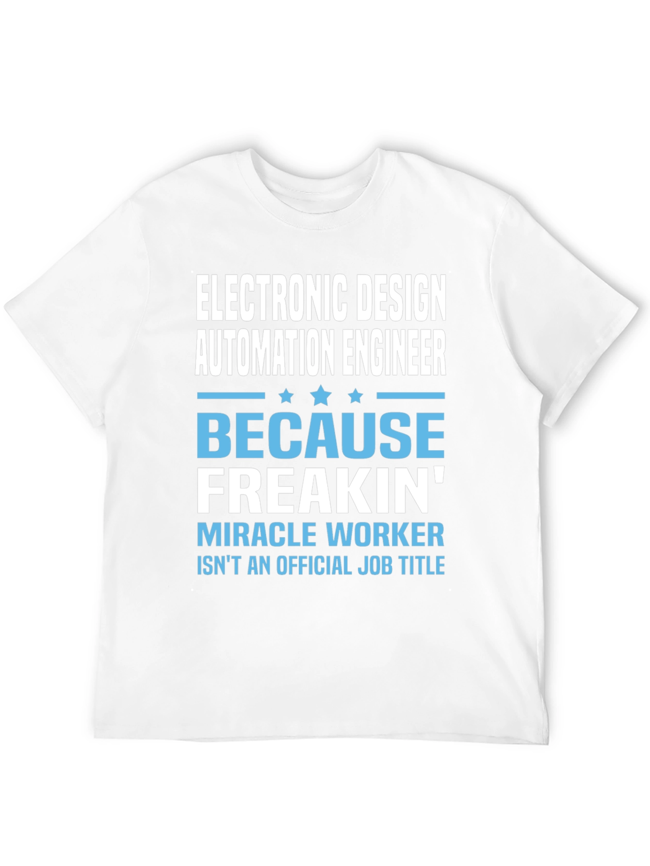 Electronic Design Automation Engineer Funny T-Shirt