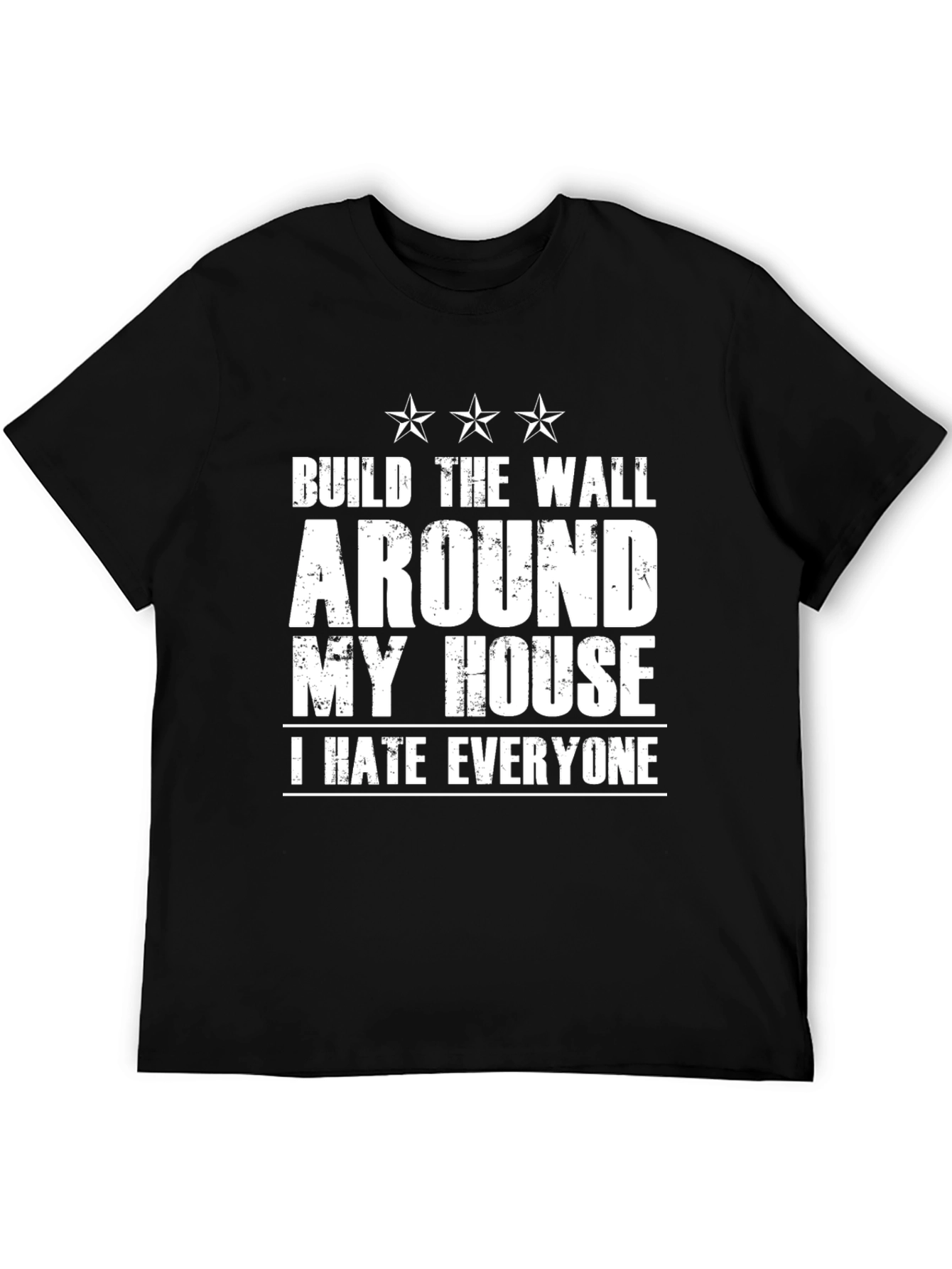 Build The Wall Around My House Graphic Tee