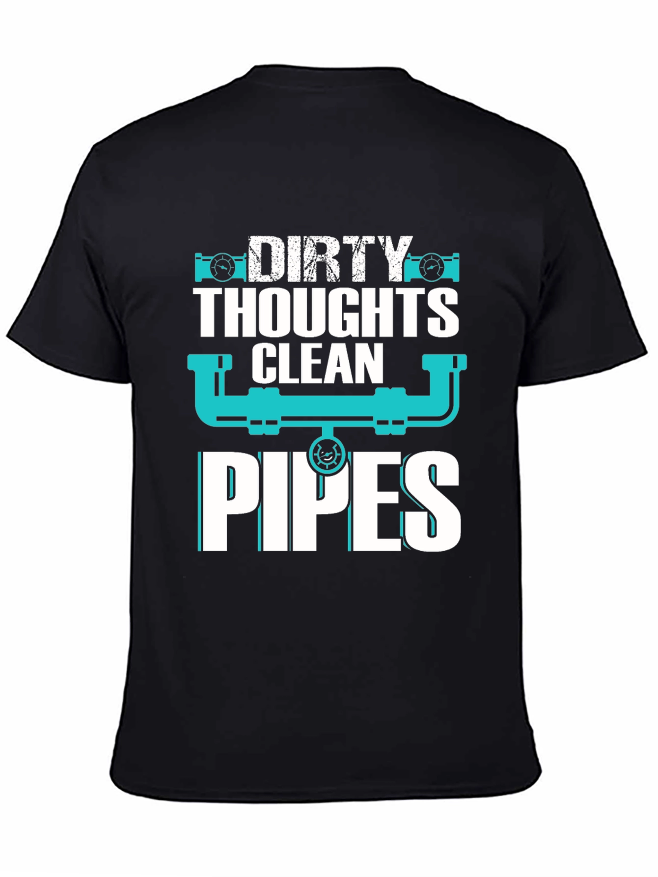 Dirty Thoughts Clean Pipes Graphic Tee