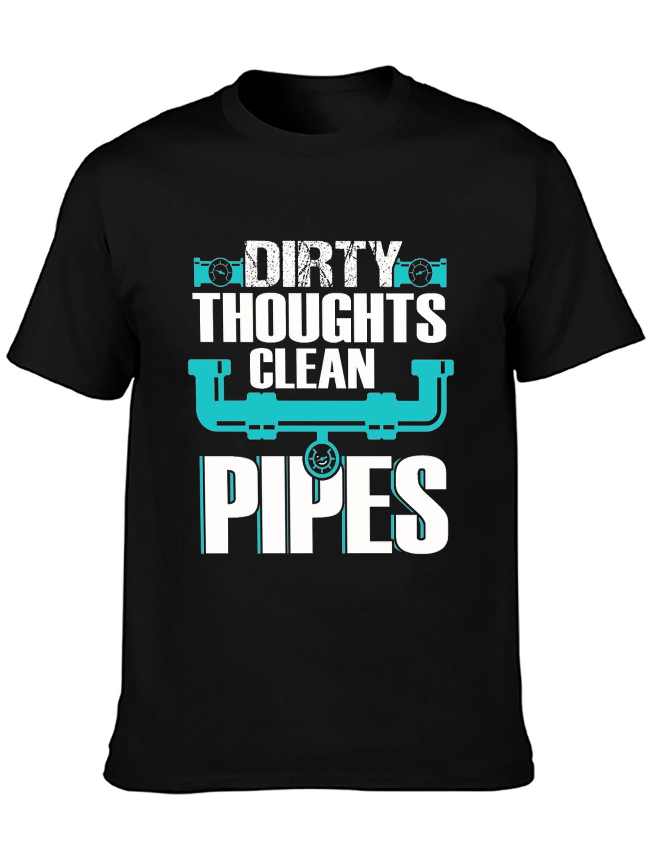 Dirty Thoughts Clean Pipes Graphic Tee