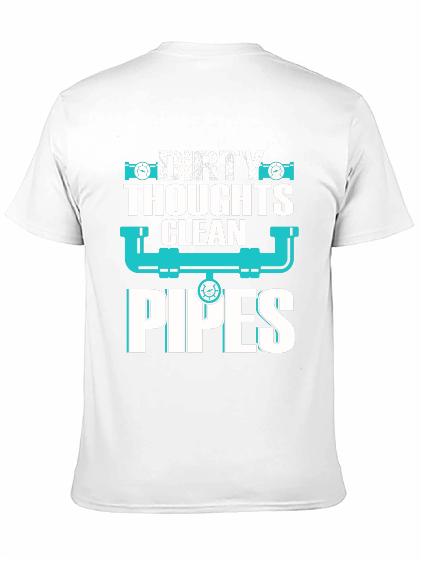 Dirty Thoughts Clean Pipes Graphic Tee