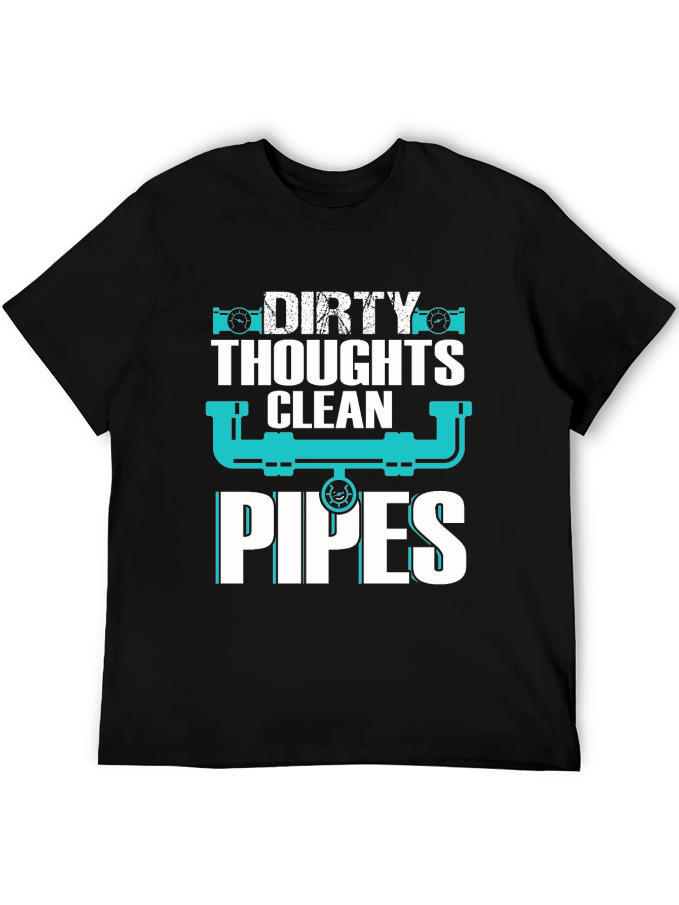 Dirty Thoughts Clean Pipes Graphic Tee