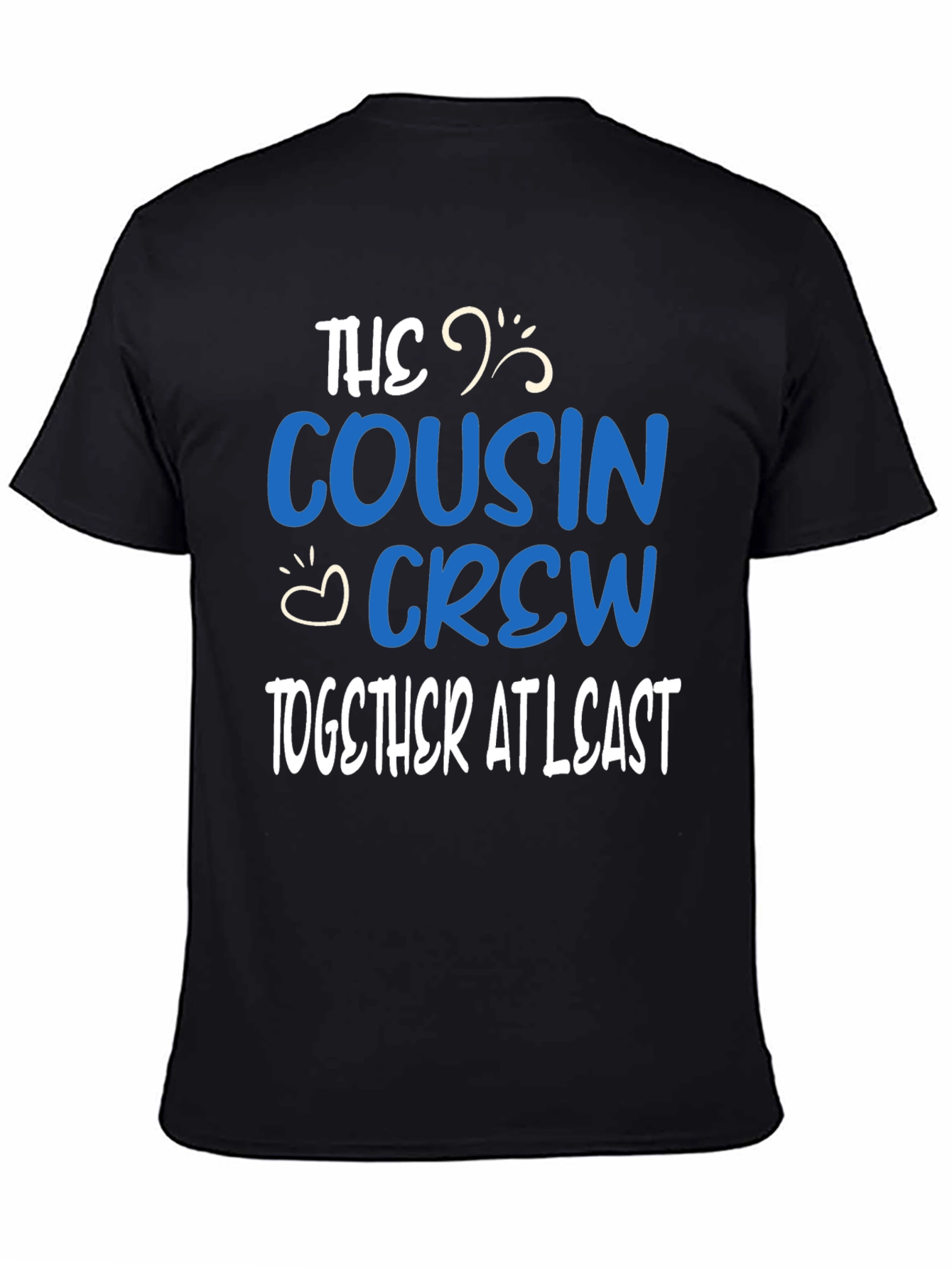 Cousin Crew T-Shirt: Together at Least
