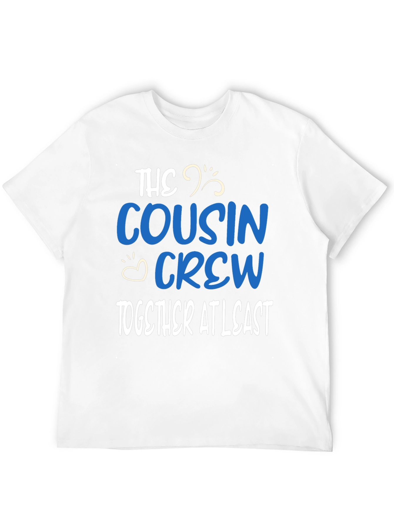 Cousin Crew T-Shirt: Together at Least