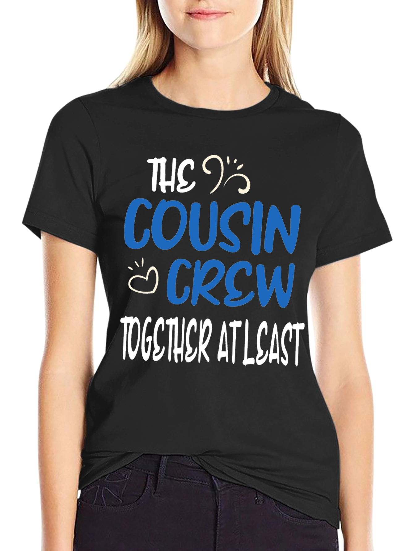 Cousin Crew T-Shirt: Together at Least