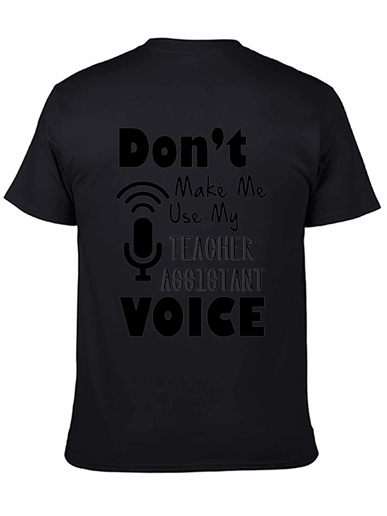 Teacher Assistant Voice T-Shirt
