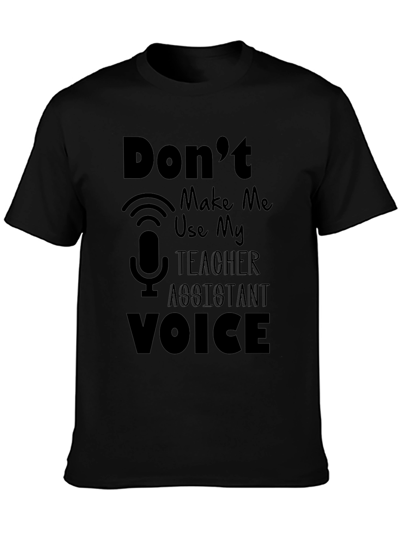 Teacher Assistant Voice T-Shirt