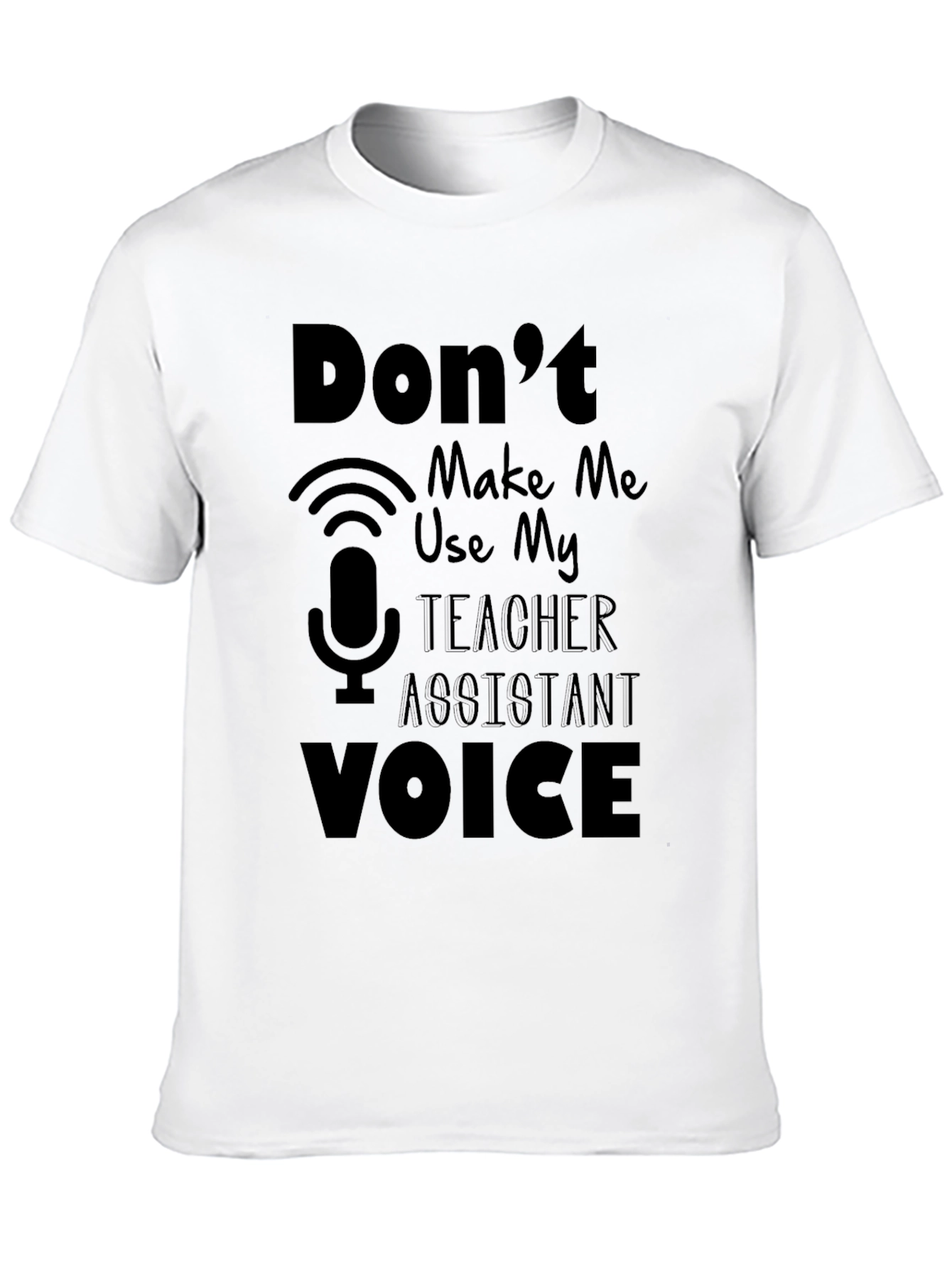 Teacher Assistant Voice T-Shirt