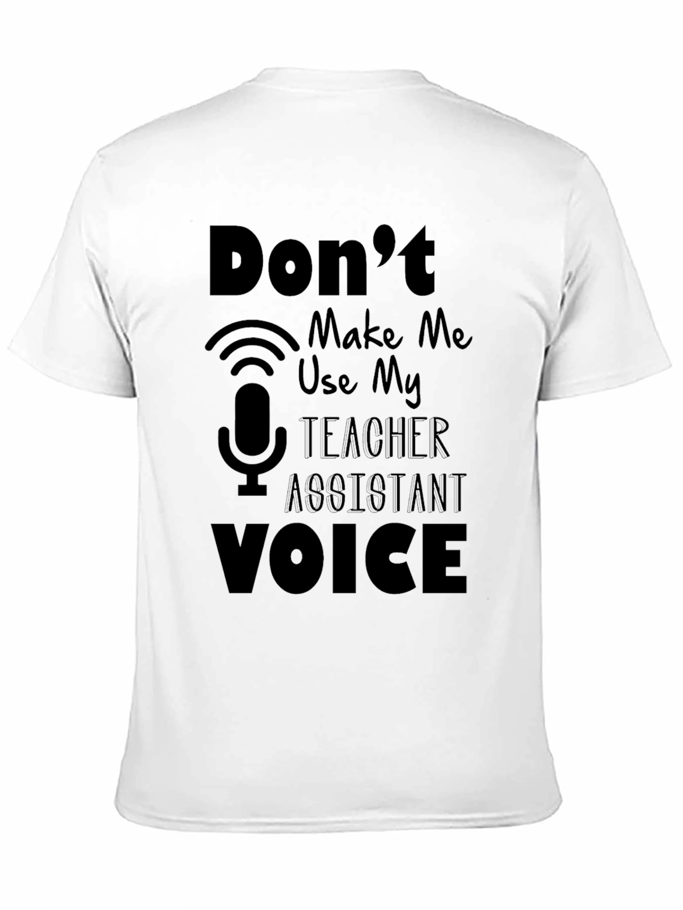 Teacher Assistant Voice T-Shirt