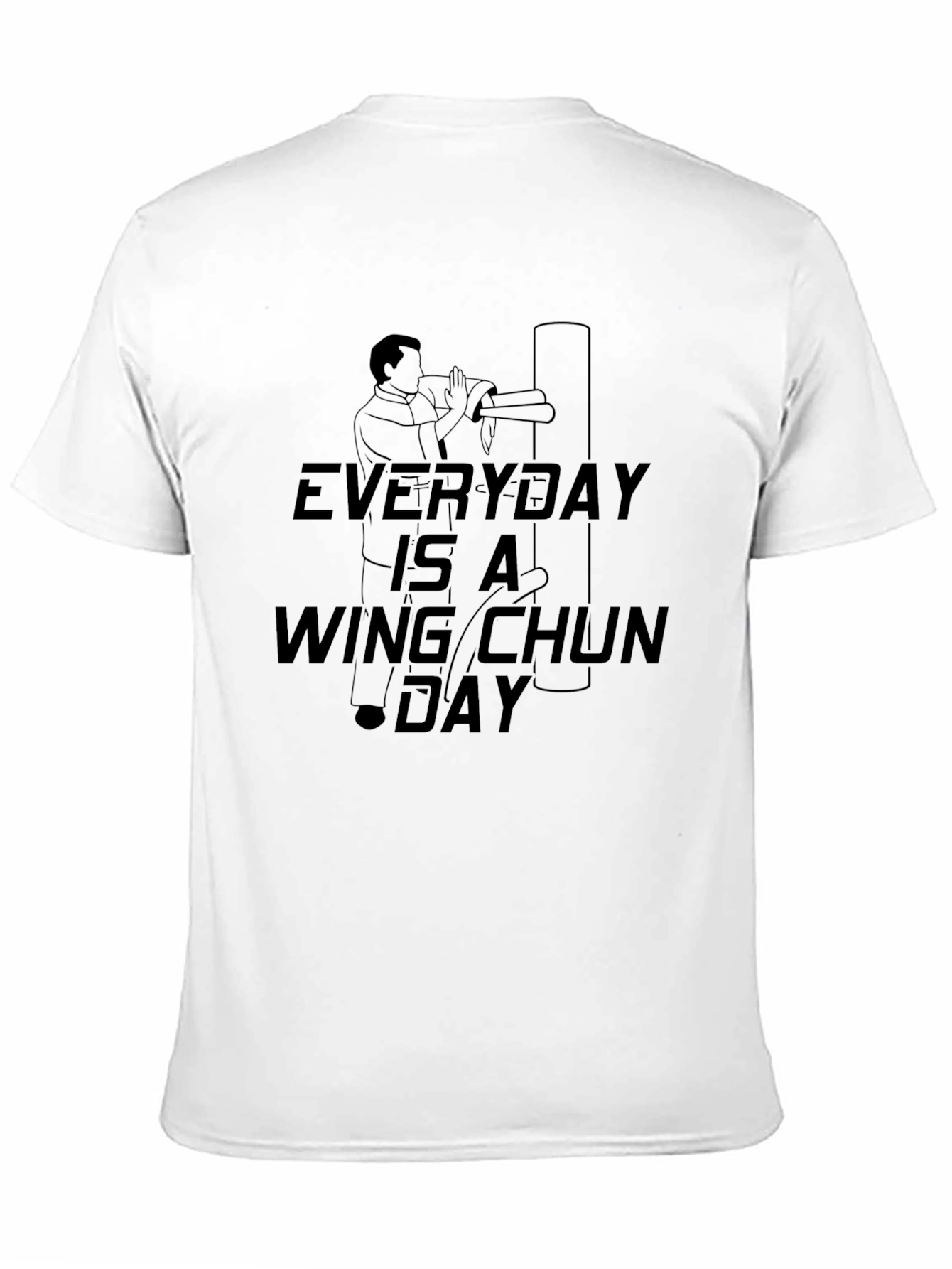 Everyday is a Wing Chun Day T-Shirt