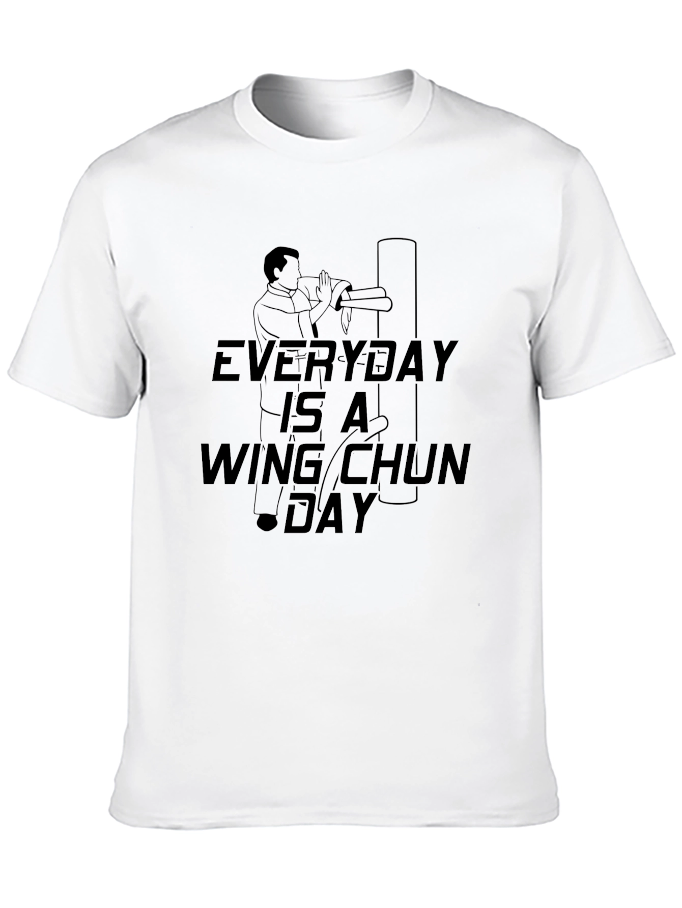 Everyday is a Wing Chun Day T-Shirt