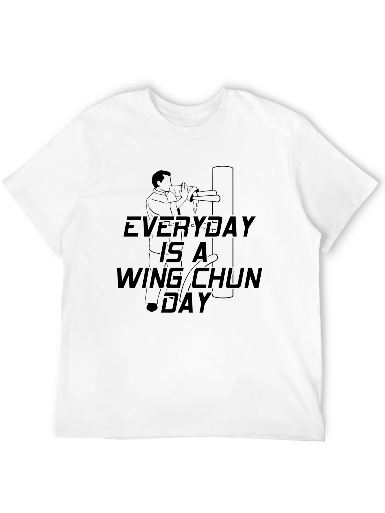 Everyday is a Wing Chun Day T-Shirt
