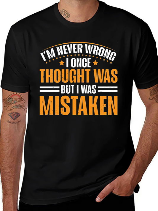 Im Never Wrong Sarcastic Graphic Tee