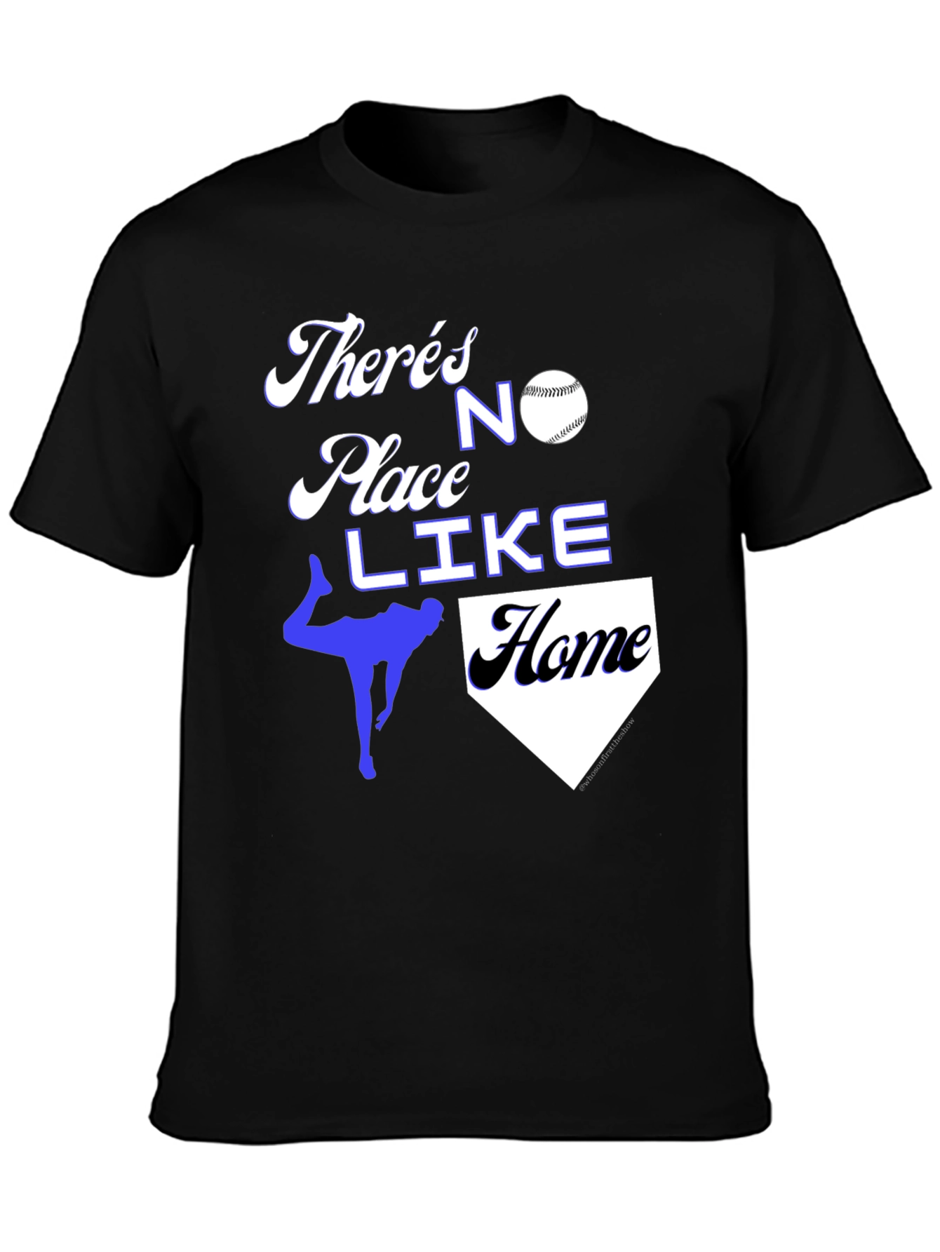Baseball Home T-Shirt: Theres No Place Like Home