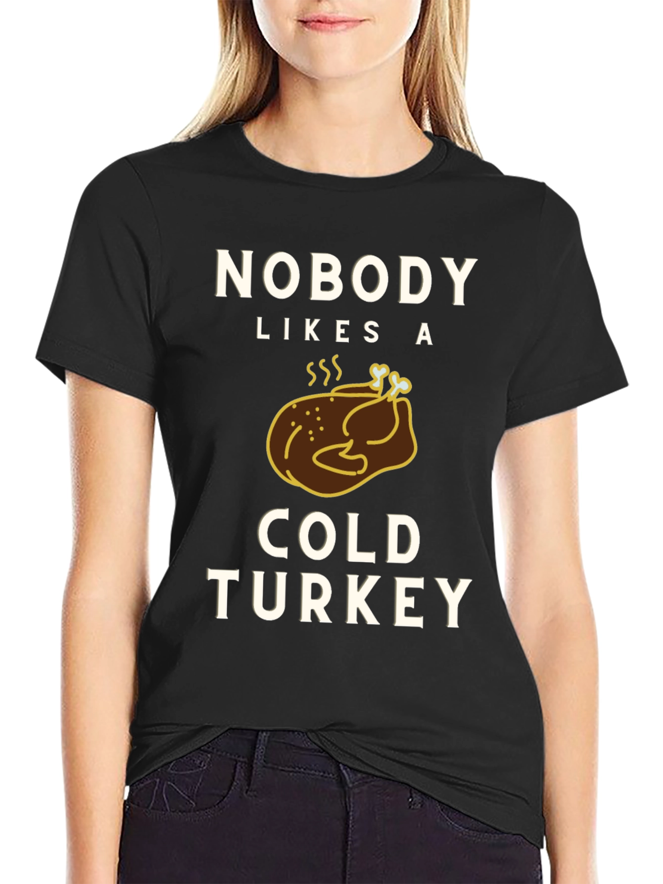 Nobody Likes a Cold Turkey Graphic Tee