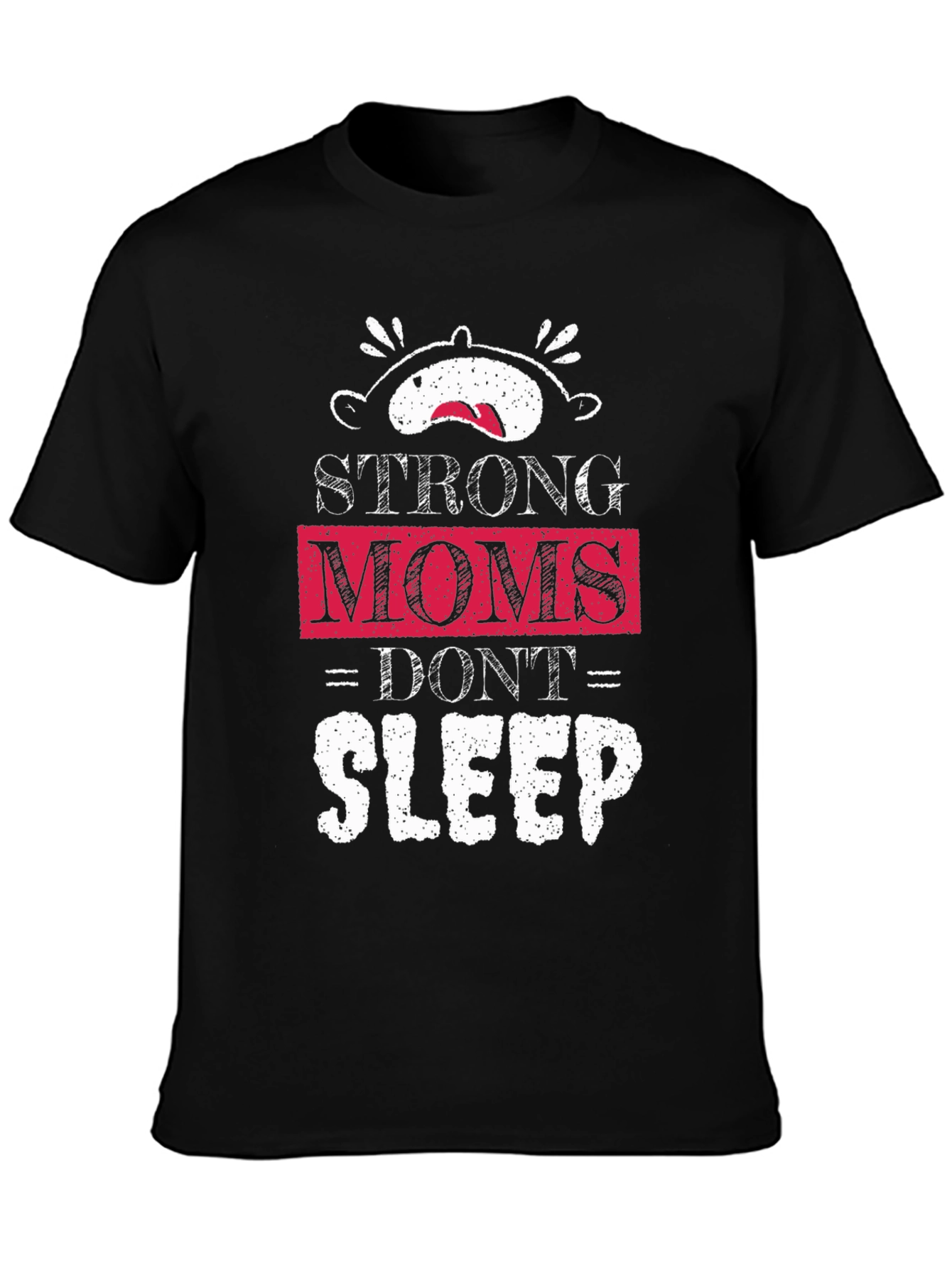 Strong Moms Dont Sleep T-Shirt