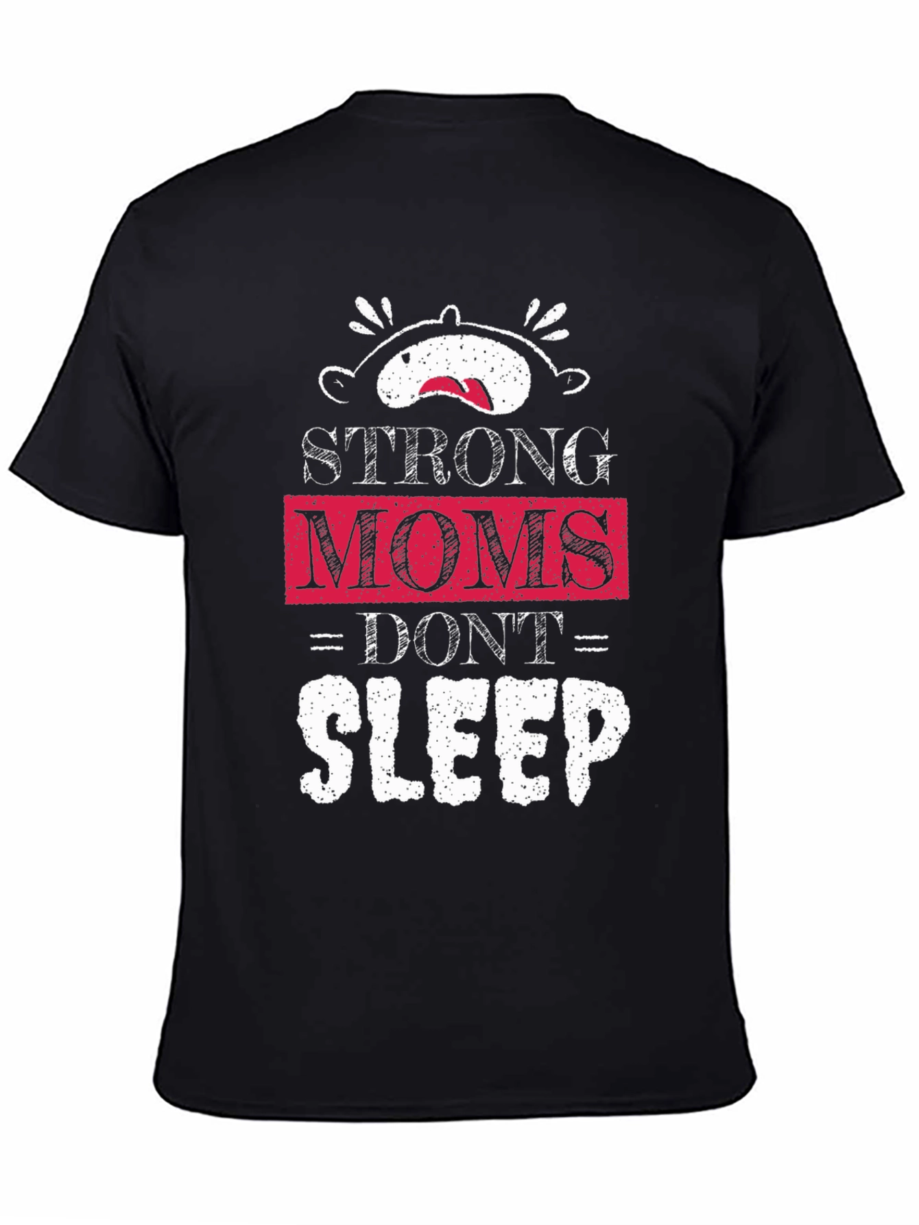 Strong Moms Dont Sleep T-Shirt