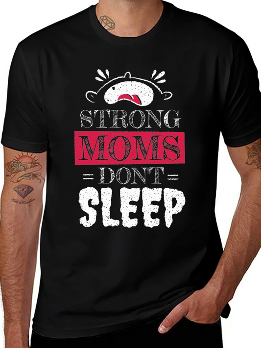 Strong Moms Dont Sleep T-Shirt