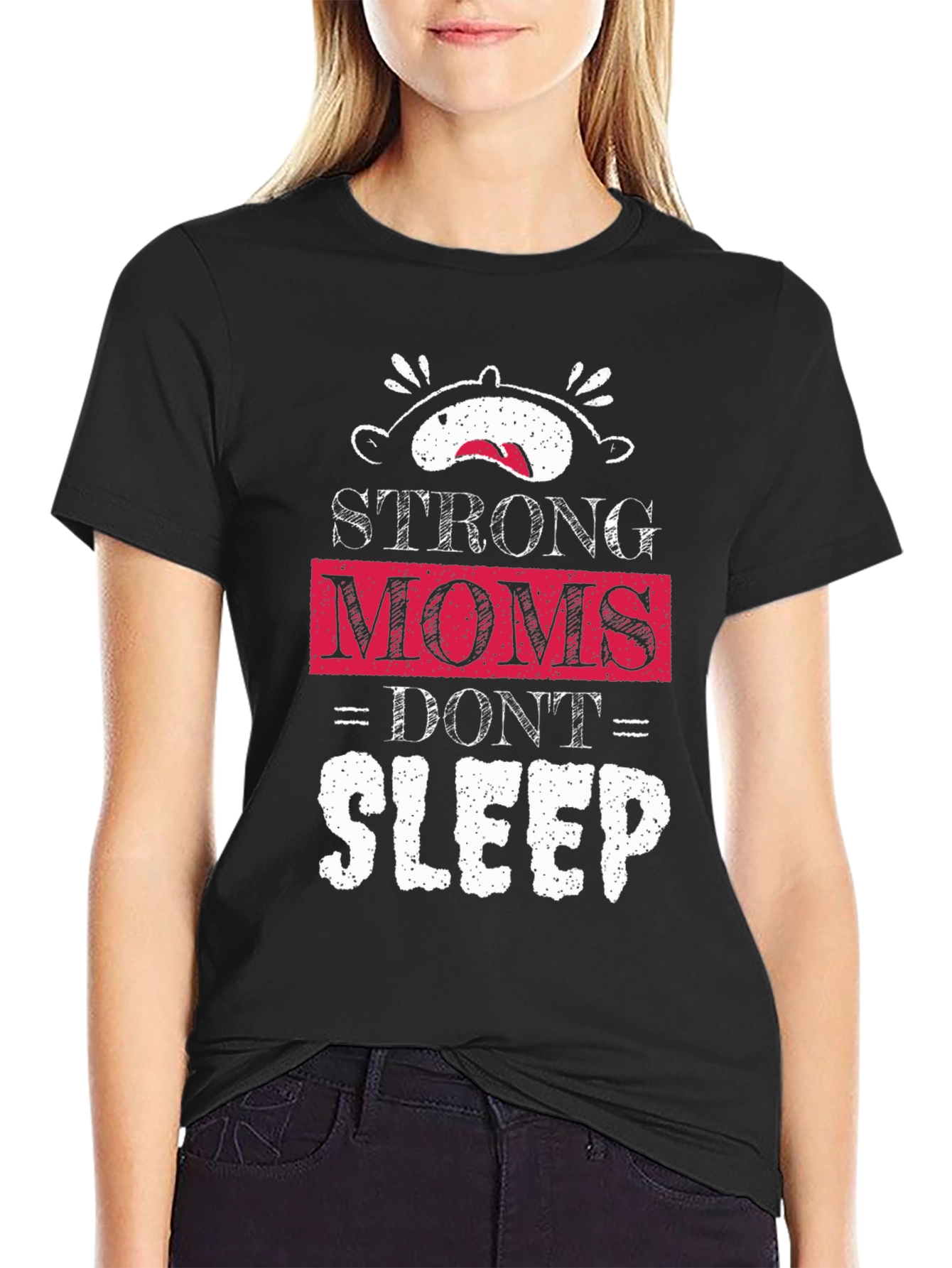 Strong Moms Dont Sleep T-Shirt