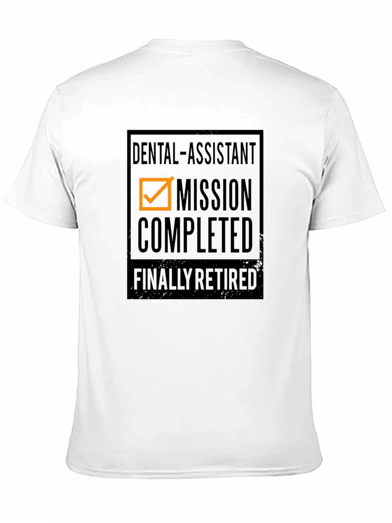 Dental Assistant Mission Completed Retired T-Shirt