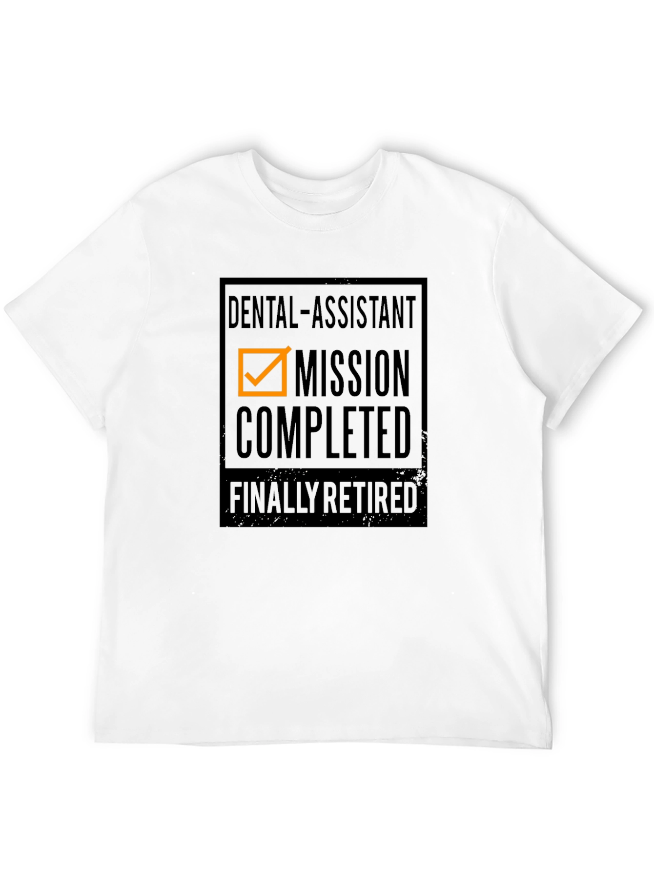 Dental Assistant Mission Completed Retired T-Shirt