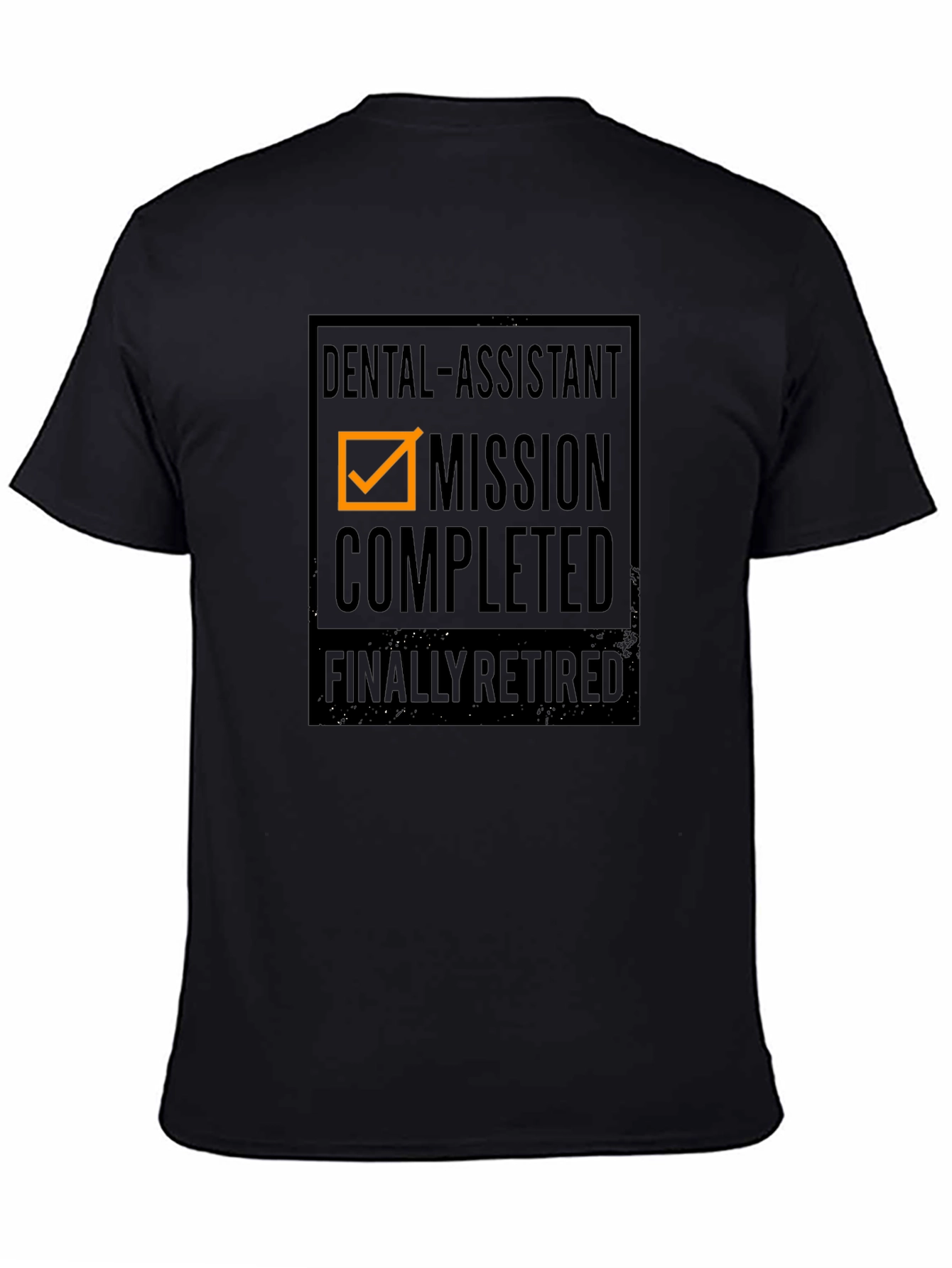 Dental Assistant Mission Completed Retired T-Shirt