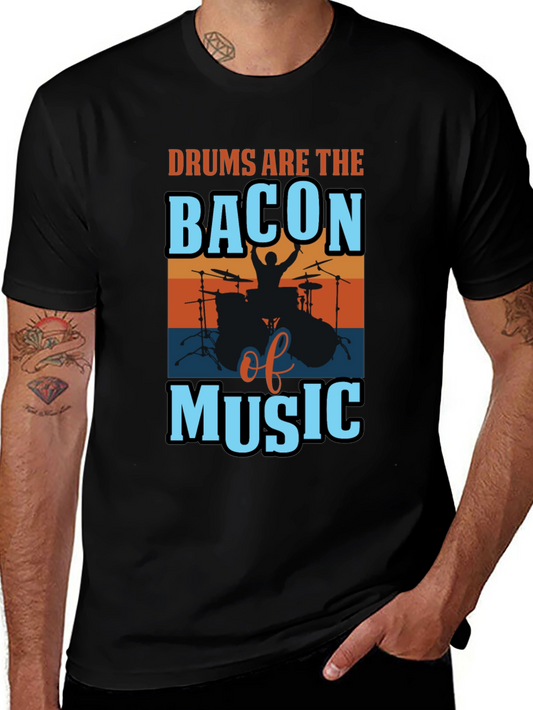 Drums are the Bacon of Music T-Shirt