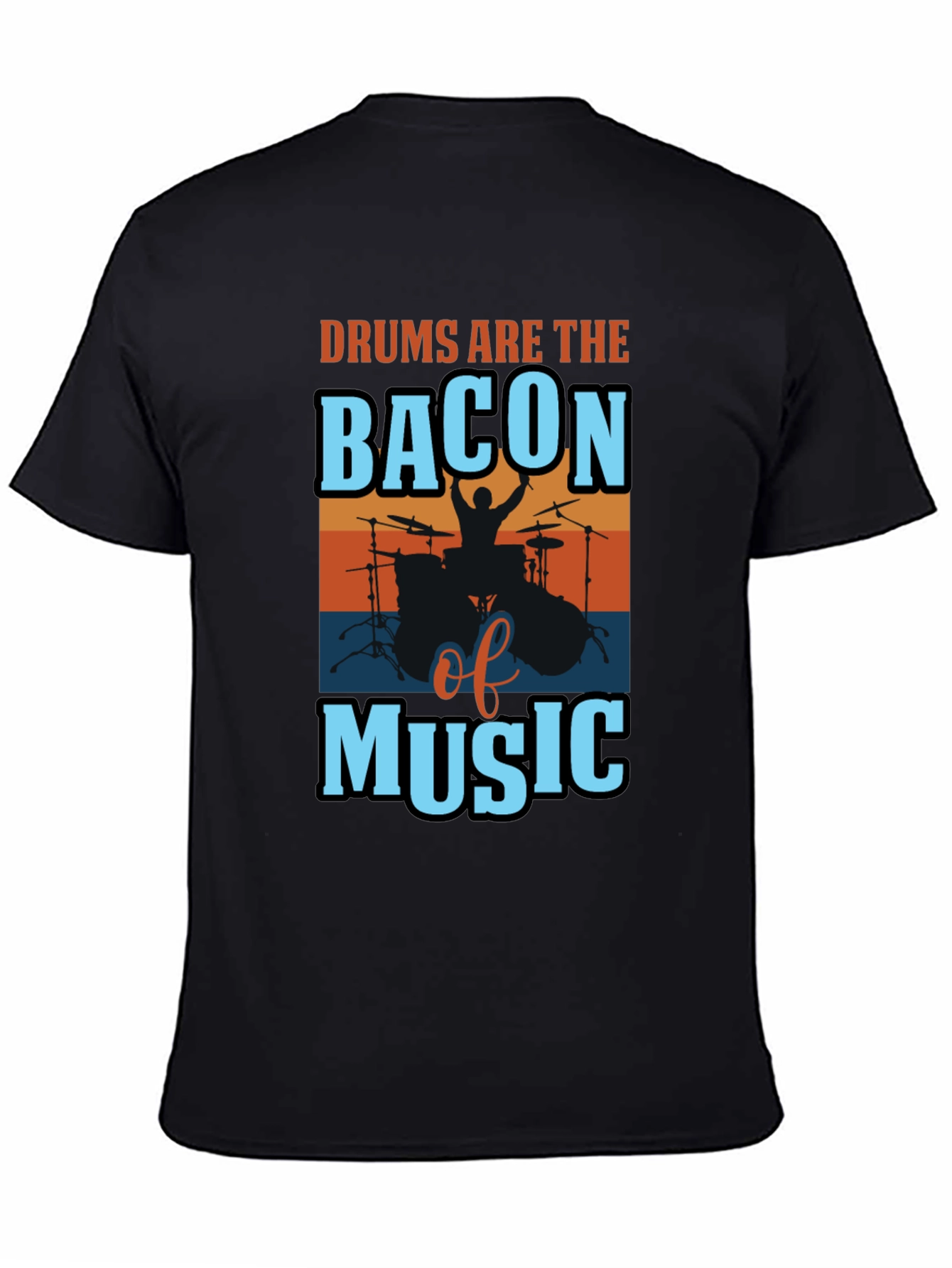 Drums are the Bacon of Music T-Shirt