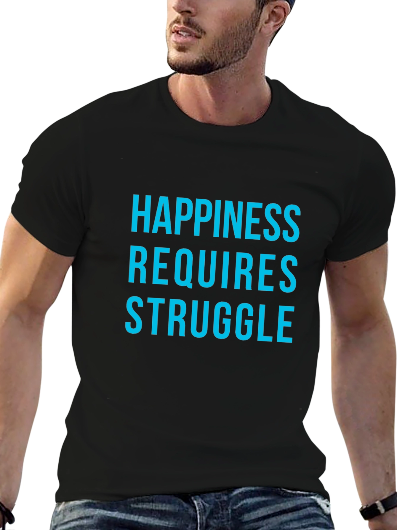 Happiness Requires Struggle Graphic Tee
