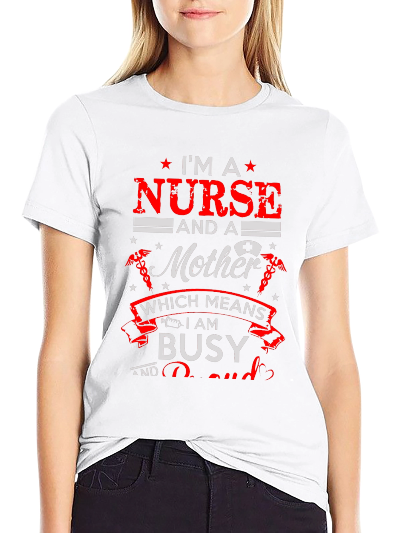 Im A Nurse and a Mother Graphic T-Shirt