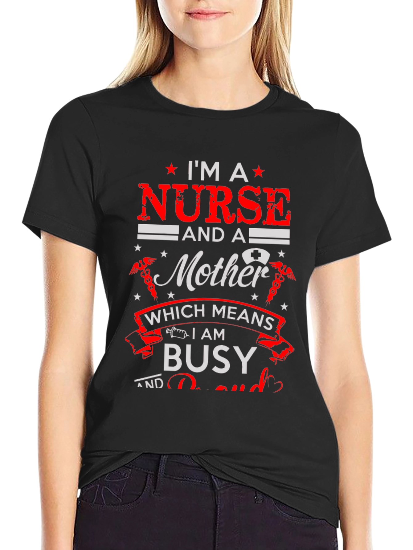 Im A Nurse and a Mother Graphic T-Shirt