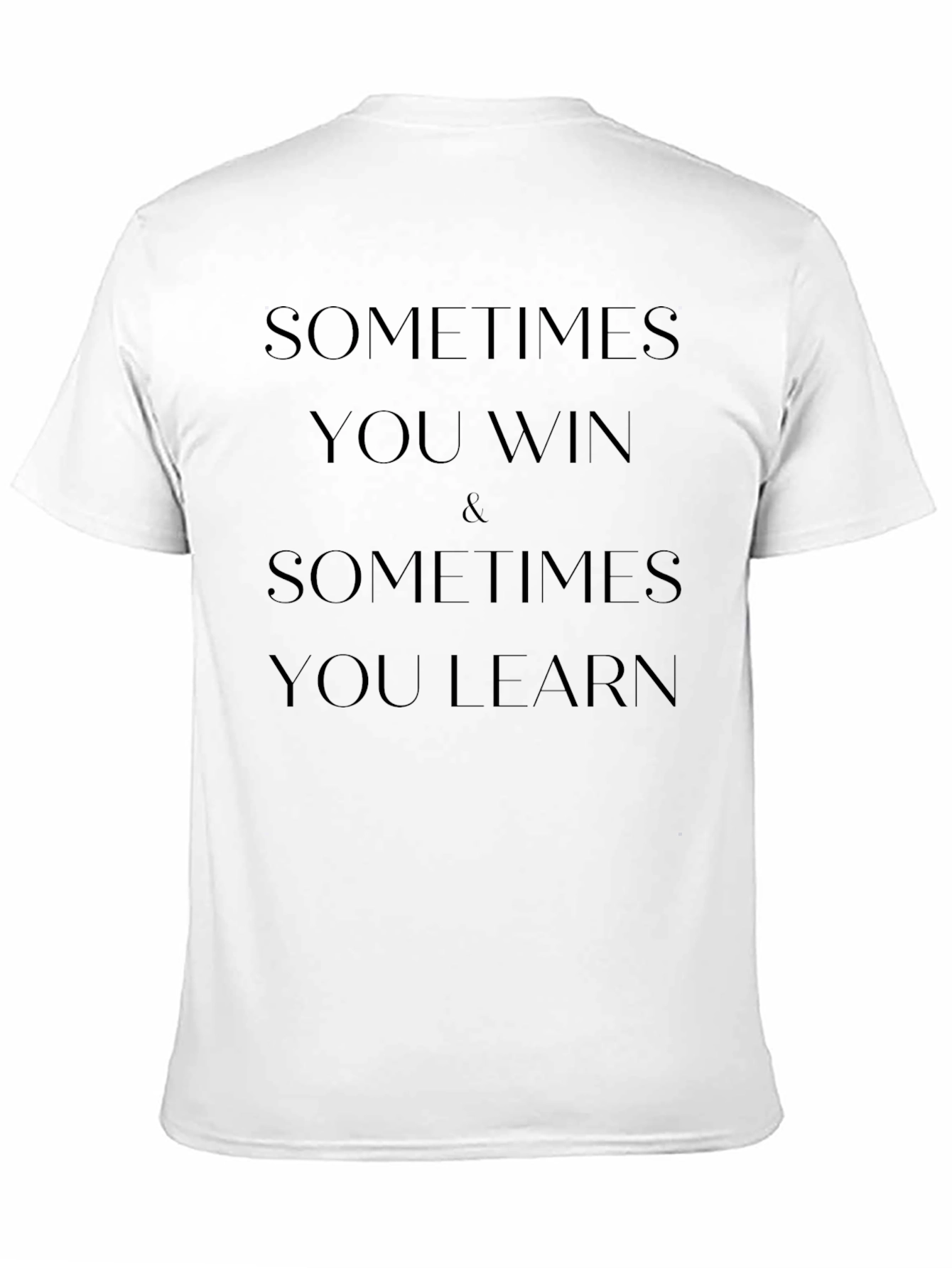 Sometimes You Win & Sometimes You Learn Black T-Shirt