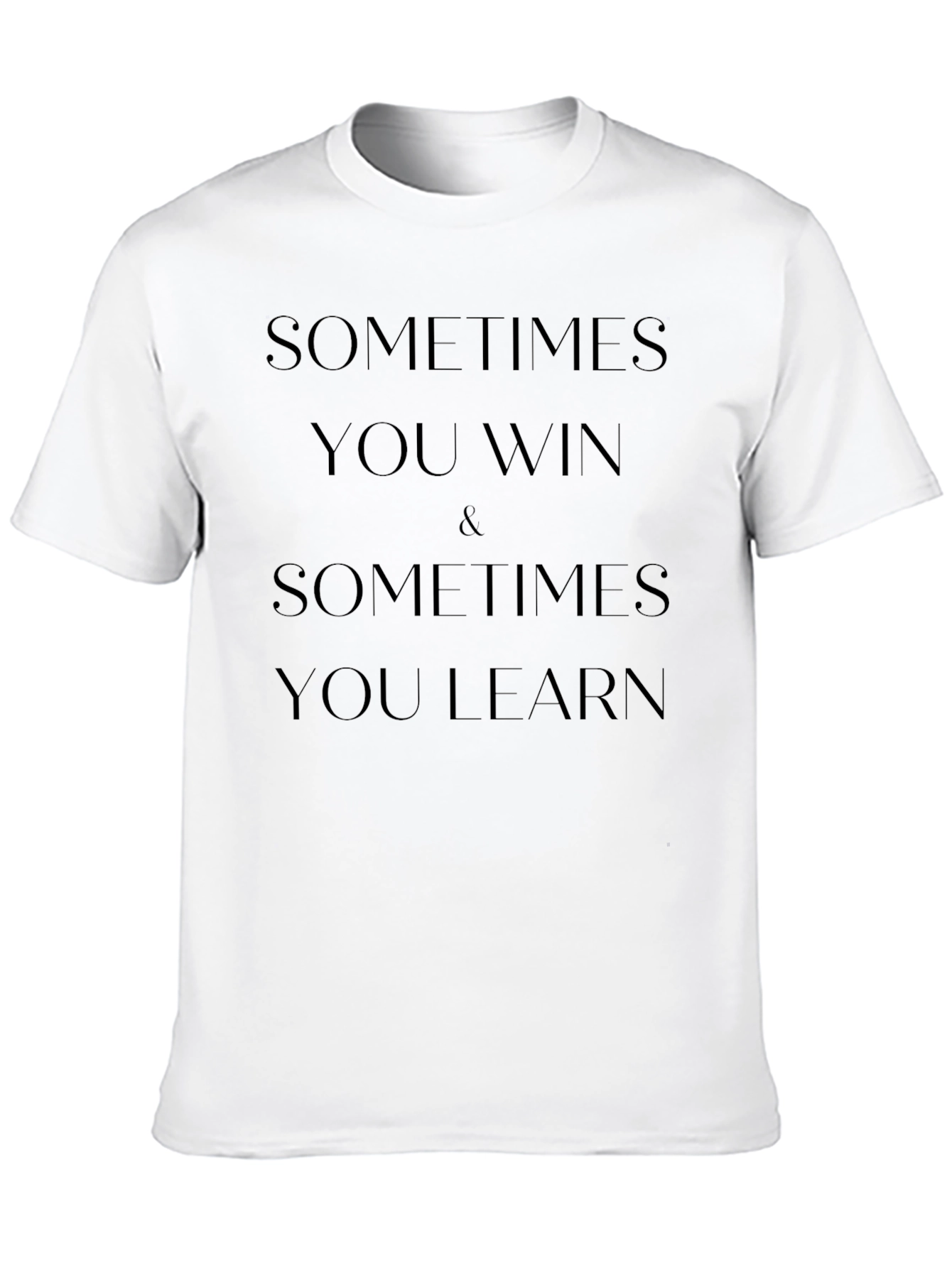 Sometimes You Win & Sometimes You Learn Black T-Shirt