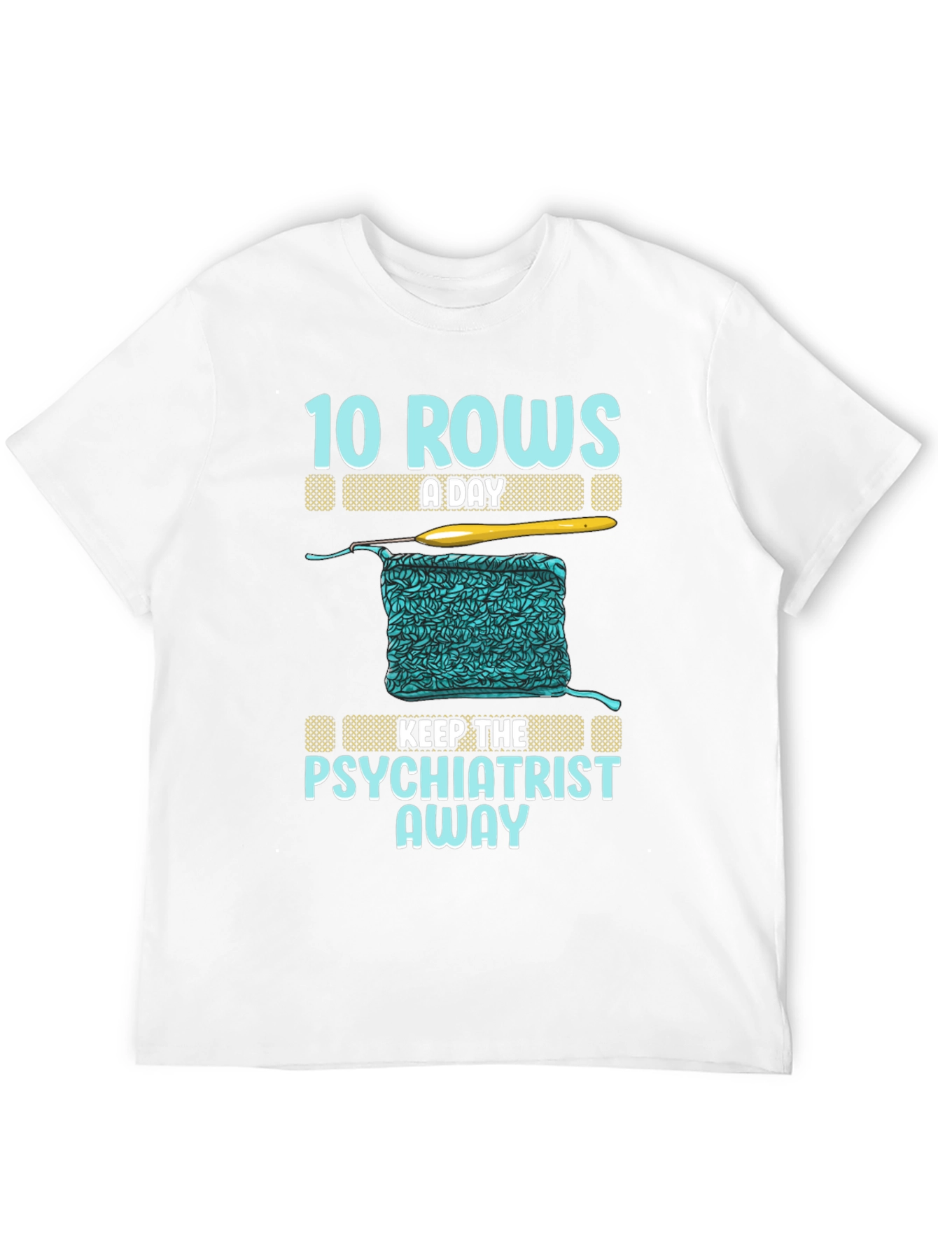 Crochet T-Shirt: 10 Rows A Day Keeps Psychiatrist Away