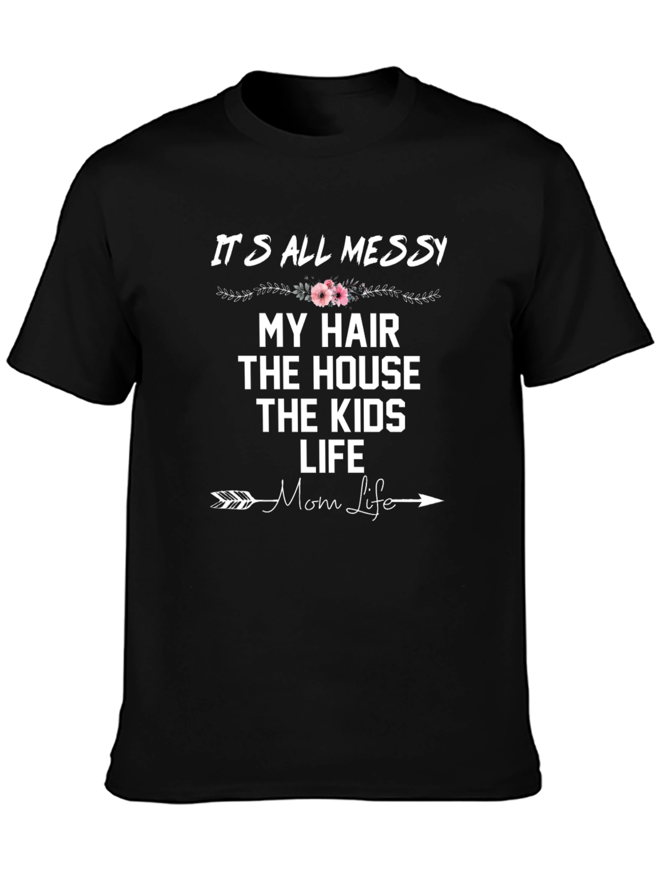 Messy Mom Life Tee - Soft Cotton Comfort
