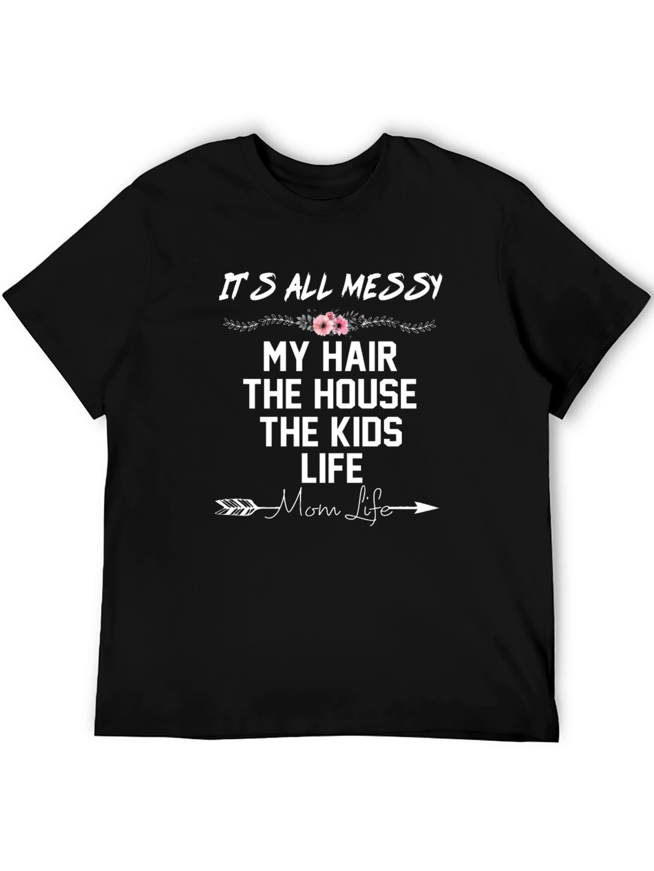 Messy Mom Life Tee - Soft Cotton Comfort