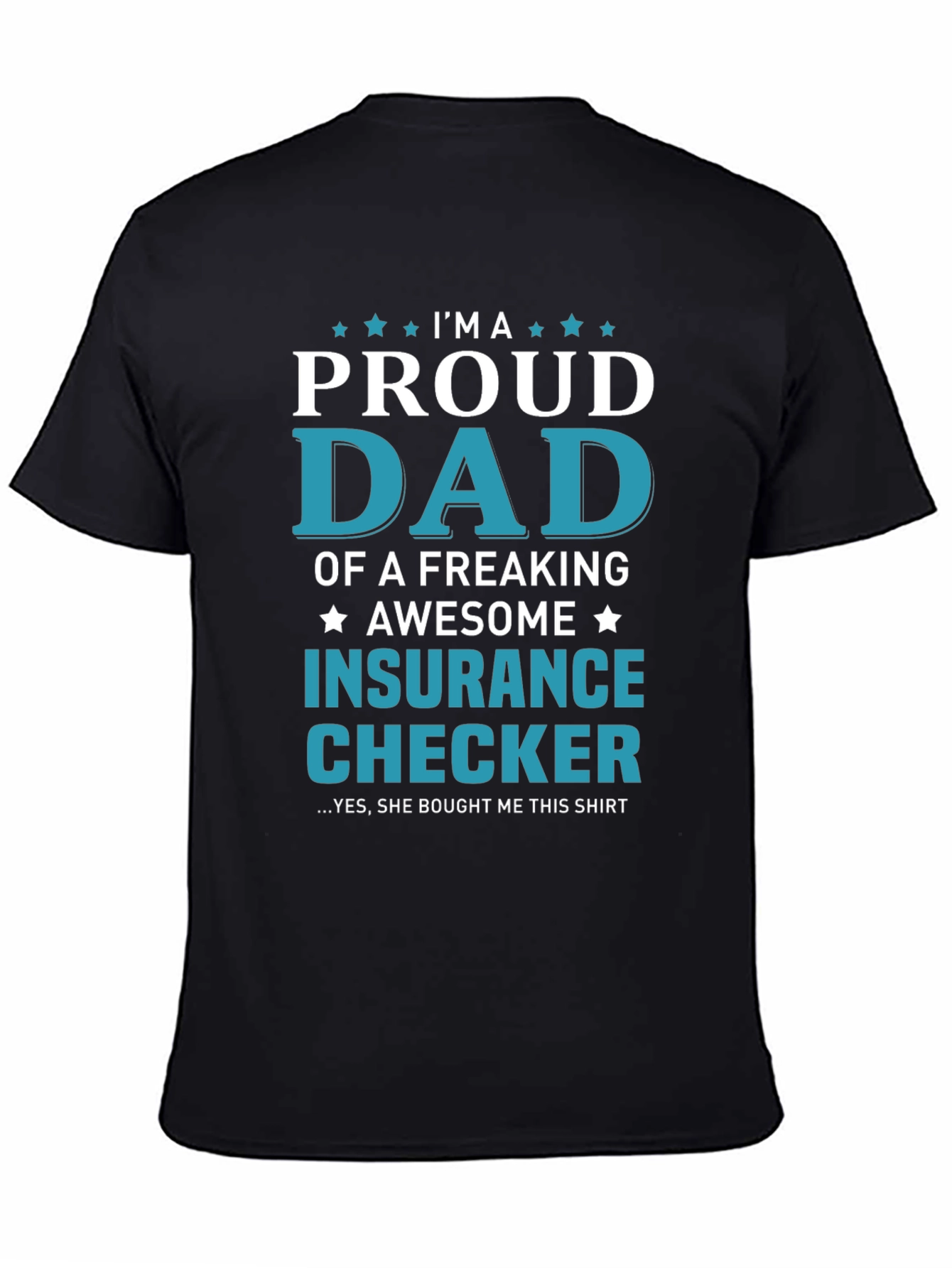 Proud Dad of an Insurance Checker T-Shirt