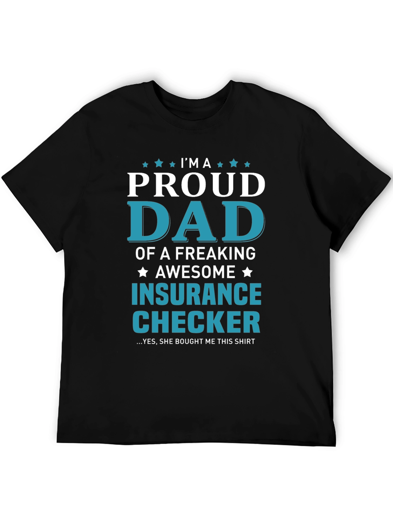 Proud Dad of an Insurance Checker T-Shirt