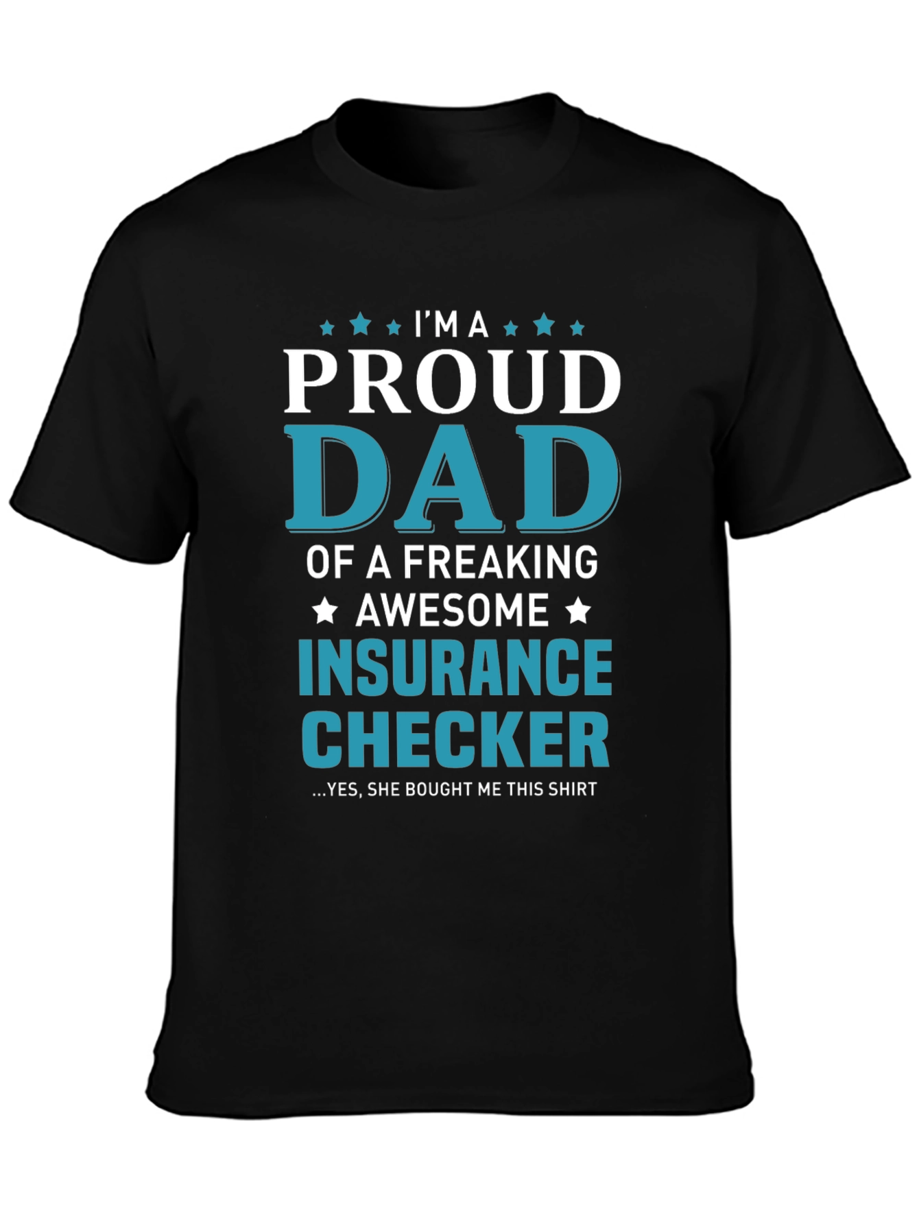 Proud Dad of an Insurance Checker T-Shirt