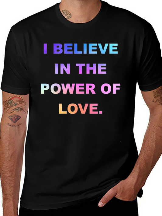 I Believe in the Power of Love Graphic T-Shirt