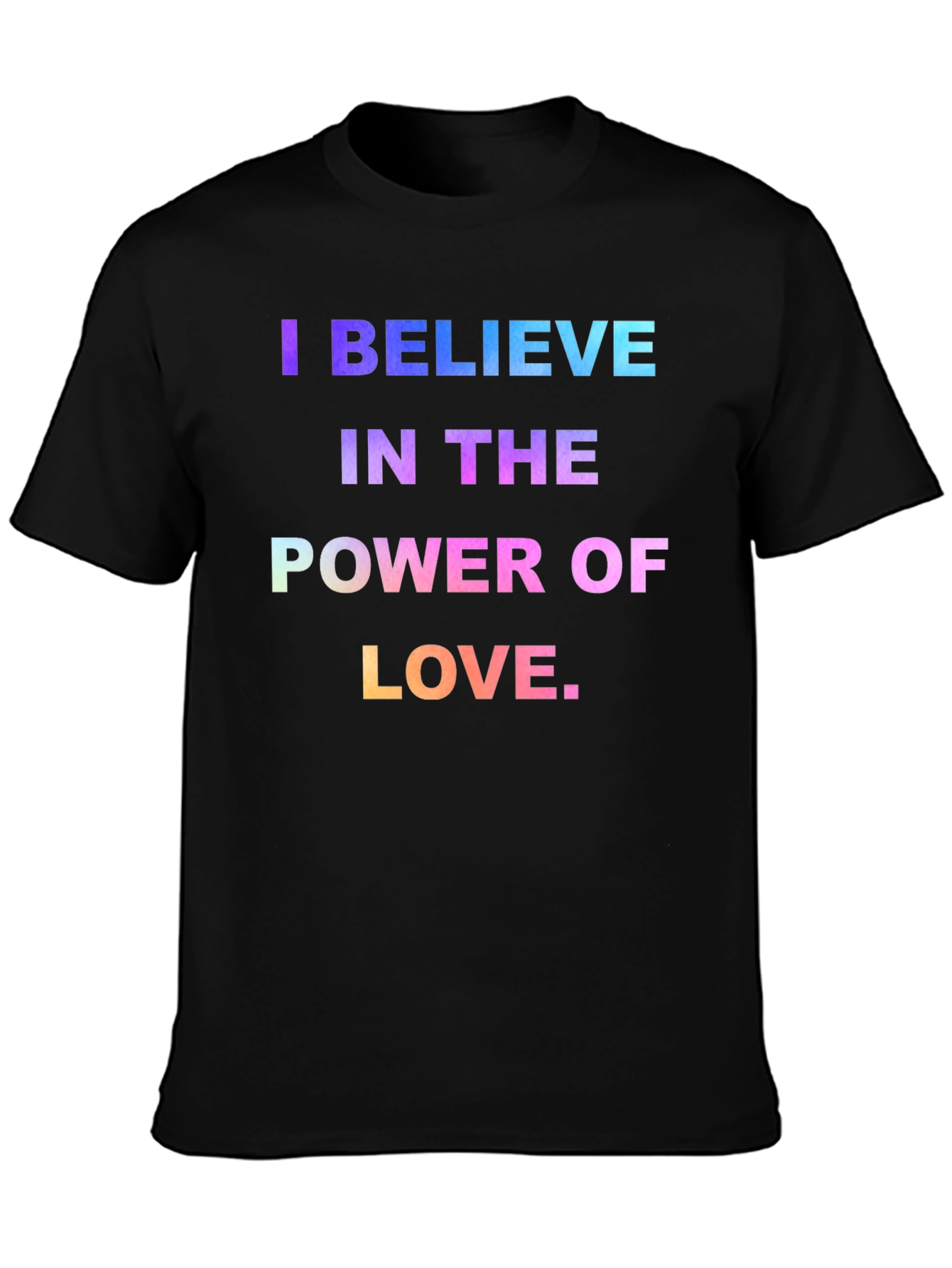 I Believe in the Power of Love Graphic T-Shirt