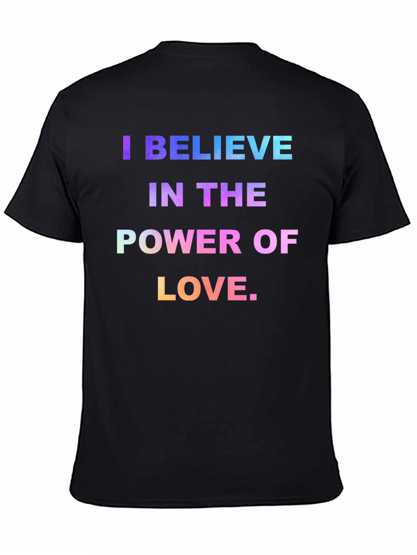 I Believe in the Power of Love Graphic T-Shirt