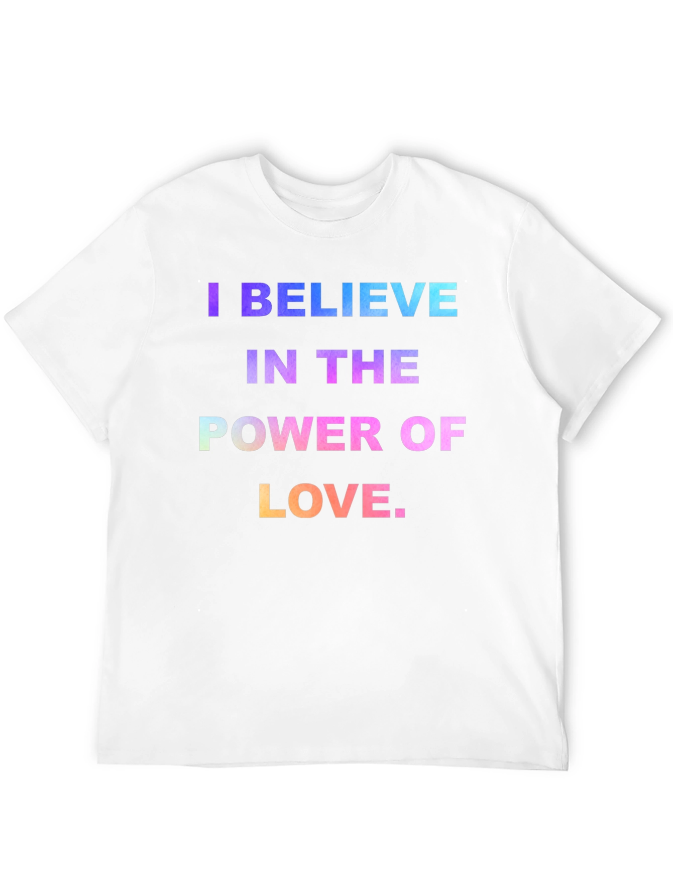 I Believe in the Power of Love Graphic T-Shirt