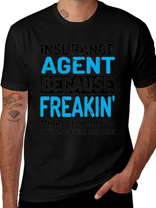 Insurance Agent T-Shirt - Funny Freakin Miracle Worker Tee