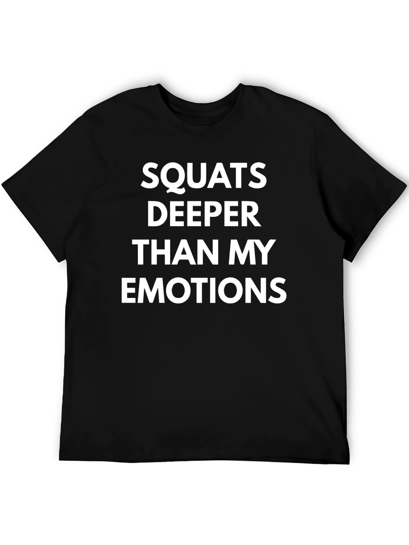 Squats Deeper Than My Emotions Graphic Tee